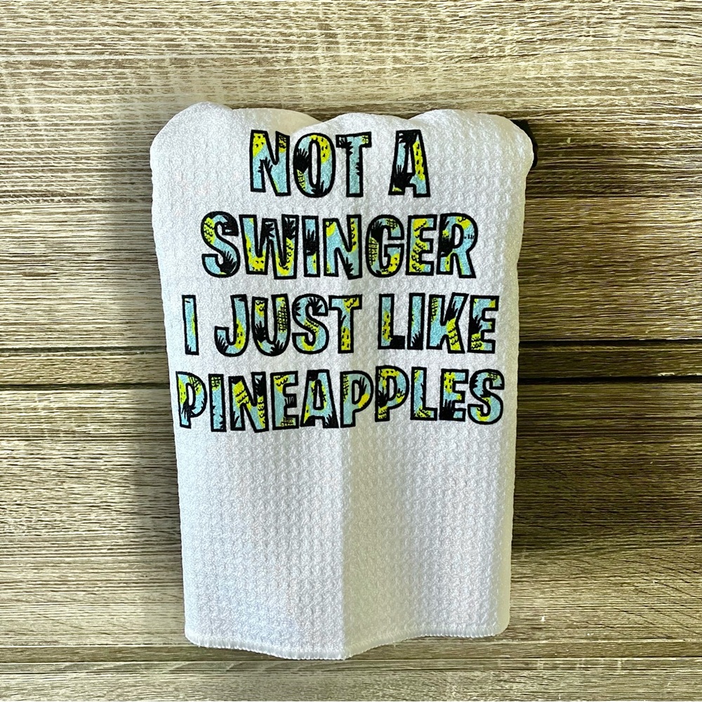 Not a swinger I just like pineapples towel